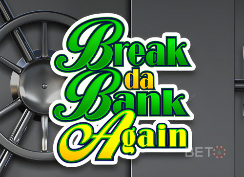 Break da Bank Again